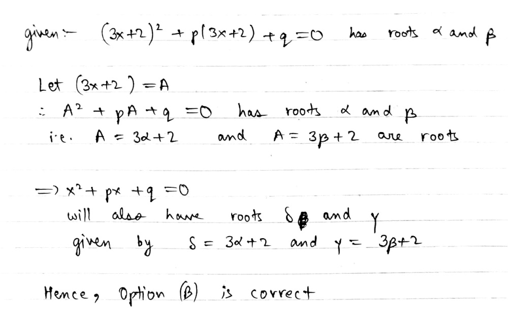 If Alpha Beta Are Roots Of The Equation Left 3x 2 Right 2 P Left 3x 2 Right Q 0 Then Roots Of X 2 Px Q 0 Area Alpha Beta B 3 Alpha 2 3 Beta 2 C Frac 1 3 Left Alpha 2 Right Frac 1 3 Left Beta