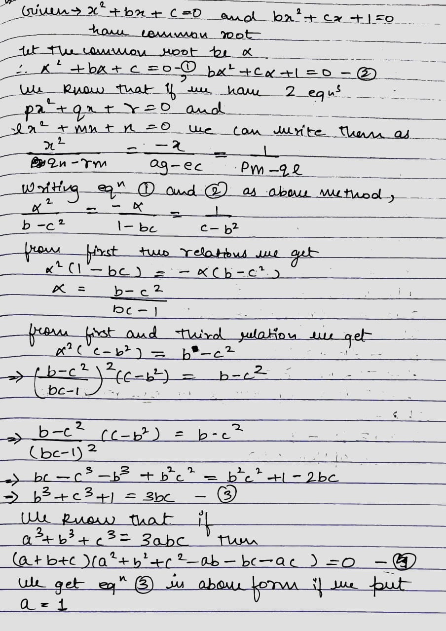 If The Quadratic Equations X 2 Bx C 0 And B X 2 Cx 1 0 Have A Common Root Then Prove That Either B C 1 0 Or B 2 C 2 1 B C Snapsolve