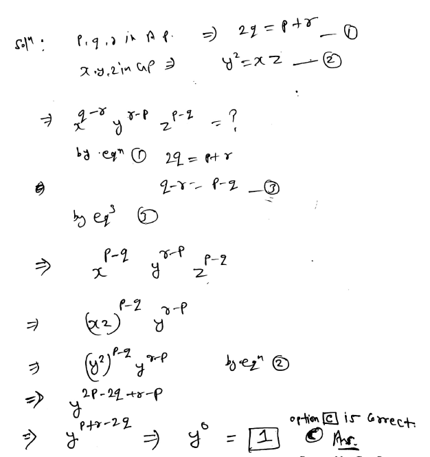 If P Q R Are In A P And X Y Z Are In G P Then X Q R Y R P Z P Q Is Equal To A P Q R B Xyz C