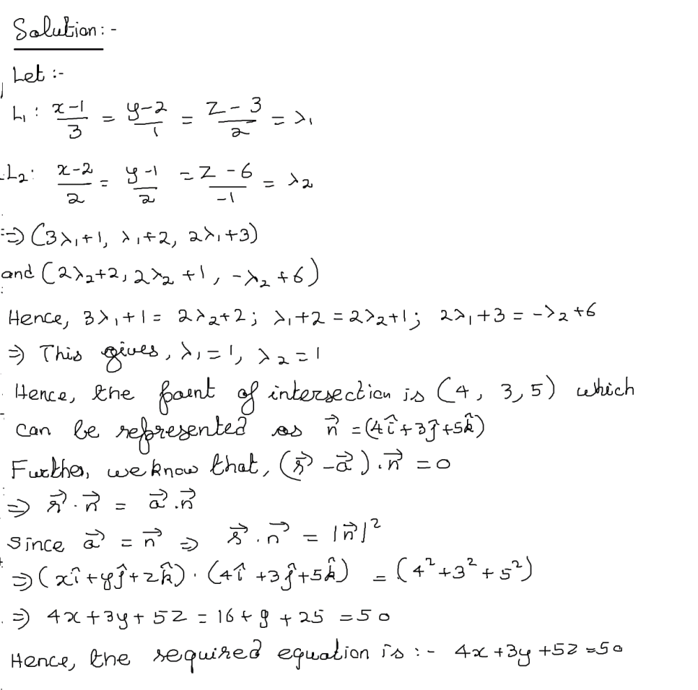 Equation Of Plane Which Passes Through The Intersection Point Of The Lines L 1 Frac X 1 3 Frac Y 2 1 Frac Z 3 2 And L 2 Frac X 2 2 Frac Y 1 2 Frac Z 6 1 And Has The Largest Distance From