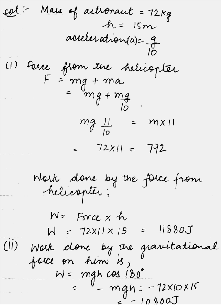 A Helicopter Lifts A 72 Kg Astronaut 15 M Vertically From The Ocean By Means Of A Cable The Acceleration Of The Astronaut Is Frac G 10 How Much Work Is Done On