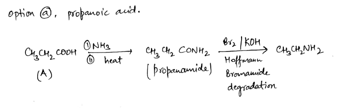 An Organic Compound A Upon Reacting With N H 3 Gives B On Heating B Gives C C In Presence Of Koh Reacts With B R 2 To Give C H 3 C H 2 N H 2 A C H 3 C H 2 Cooh B