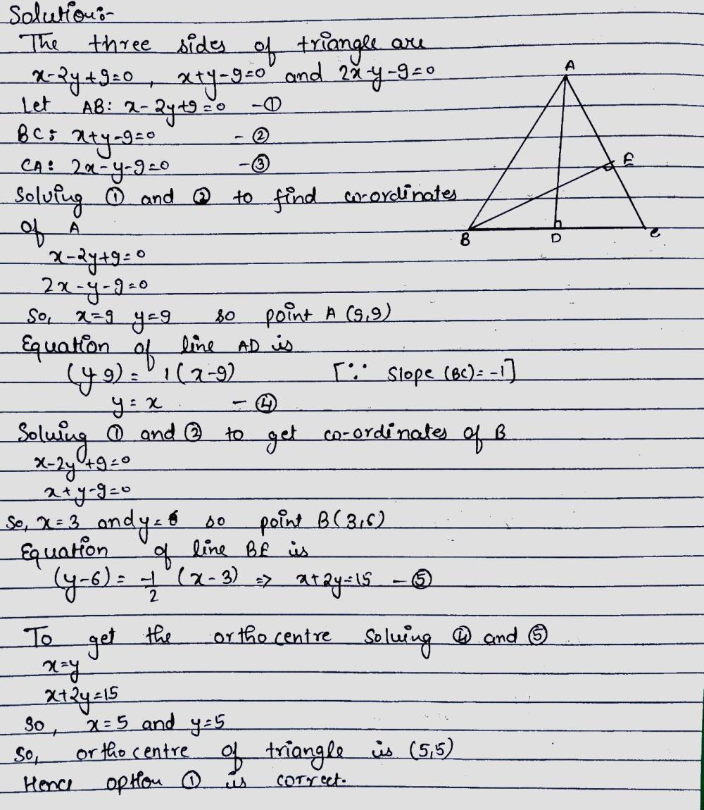The Orthocenter Of The Triangle Formed By The Lines X 2y 9 0 X Y 9 0 2x Y 9 0 Isa Left 5 5right B Left 5 5right C Left 5 5right D Left 5 5right Snapsolve