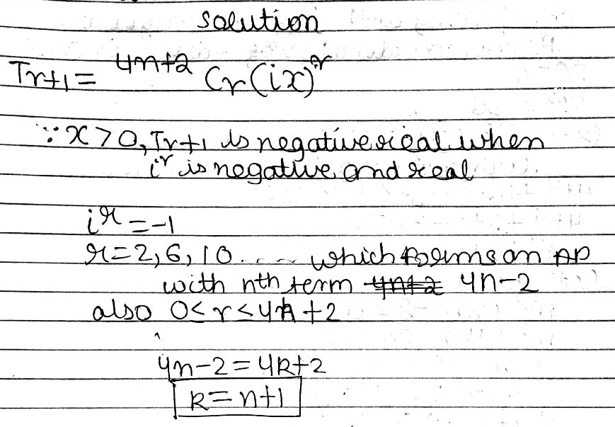 The Number Of Real Negative Terms In The Binomial Expansion Of Left 1 Ix Right 4n 2 N In N X Gt 0 Isa N B N 1 C N 1 D 2n Snapsolve