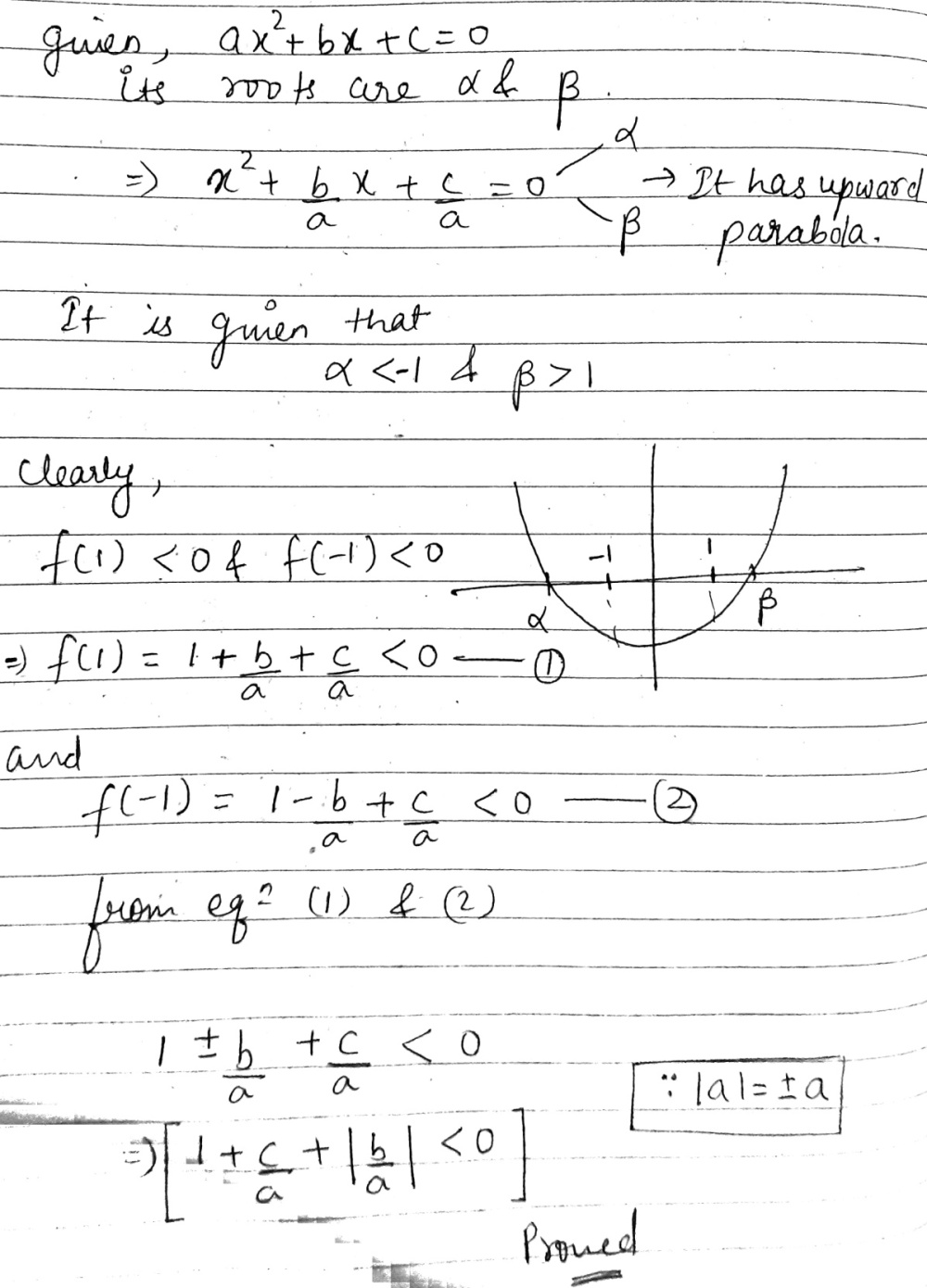 Question Let A B C Be Real If A X 2 Bx C 0 Has Two Real Roots Alpha And Beta Where Alpha 1 And Beta 1 Then Show That 1 Frac C A Left Frac B A Right Lt 0 Snapsolve