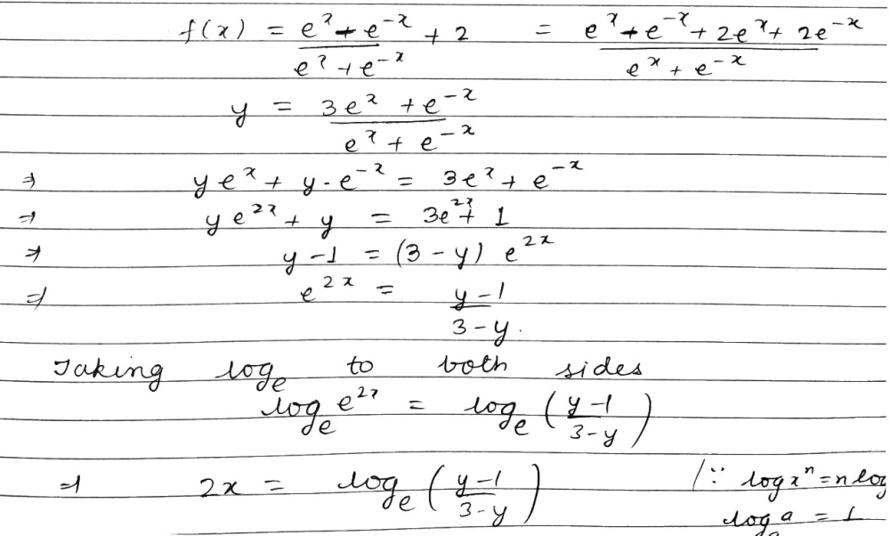 The Inverse Of The Function Fleft Xright Frac E X E X E X E X 2 Is Given By A Log E Left Frac X 1 X 1 Right 2 B Log E Left Frac X 2 X 1 Right 1 2 C Log E Left Frac X 2 X Right 1 2 D