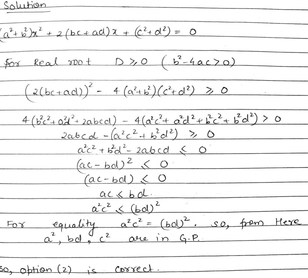 If The Roots Of The Equation Left A 2 B 2 Right X 2 2 Left Ad Right X Left C 2 D 2 Right 0 Are Real Then A 2 C 2 Are Ina A Pb G Pc H Pd H G P Snapsolve