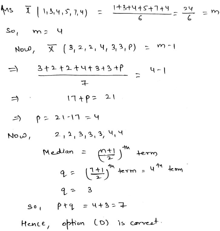 The Mean Of 1 3 4 5 7 4 Is M The Numbers 3 2 2 4 3 3 P Have Mean M 1 And Median Q Then Find P Q A 4 B 5 C 6 D 7 Snapsolve