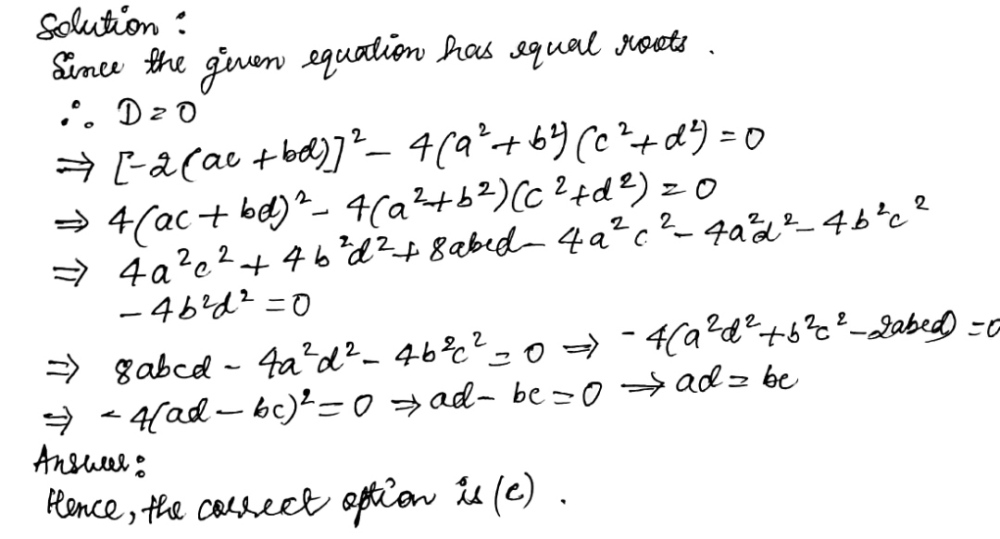 If The Roots Of The Equation Left A 2 B 2 Right X 2 2 Left Ac Right X Left C 2 D 2 Right 0 Are Equal Then A Ab Cdb Frac A D Frac B C C Ad d None Of These Snapsolve If The Roots Of The Equation Left A 2 B 2 Right X 2 2 Left Ac Right X Left C 2 D 2 Right 0 Are Equal Then A Ab Cdb Frac A D Frac B C C Ad d None Of These Snapsolve