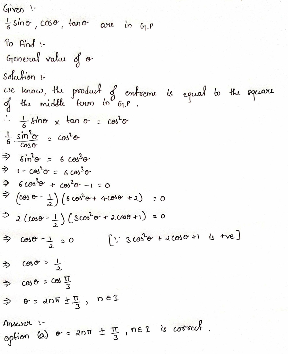 If Frac 1 6 Sin Theta Cos Theta And Tan Theta Are In Gp Then The General Value Of Theta Is A 2n Pi Pm Frac Pi 3 N In I B 2n Pi Pm Frac Pi 6 N In I C 2n Pi 1 N Frac Pi 3 N In I D N Pi Frac