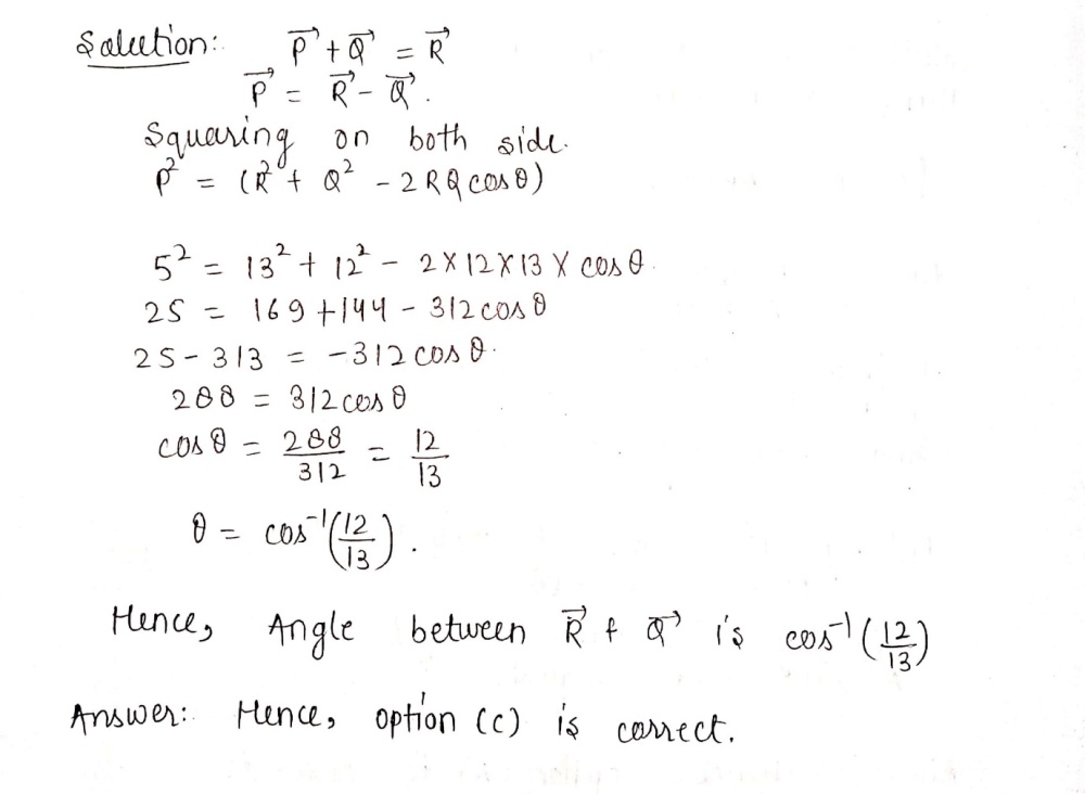 If Vectors P Q And R Have Magnitude 5 12 And 13 Units And Overrightarrow P Overrightarrow Q Overrightarrow R Then Angle Between Q And R Is Snapsolve