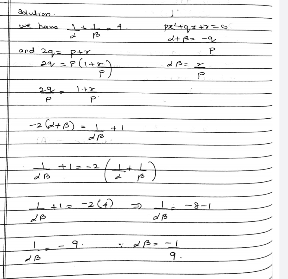 Let Alpha And Beta Be The Roots Of Equation P X 2 Qx R 0 P Ne 0 If P Q R Are In A P And Frac 1 Alpha Frac 1 Beta 4 Then The Value Of Left Alpha Beta Right Is