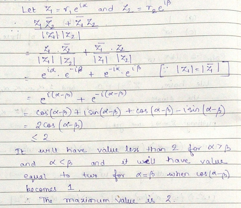 For Any Complex Numbers Z 1 And Z 2 The Maximum Value Of Frac Z 1 Stackrel Z 2 Stackrel Z 1 Z 2 Left Z 1 Right Left Z 2 Right Is A Frac 1 2 B 1 C Frac 3 2 D 2 Snapsolve