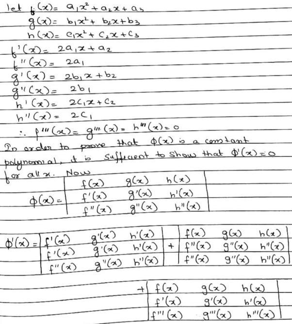 If F X G X And H X Are Three Polynomials Of Degree 2 Then Prove That Phi Left X Right Left Begin Array Ccc F Left X Right G Left X Right H Left X Right F Left X Right G Left X Right H Left X Right F