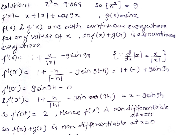 If F Left X Right X Left X Right Cos Left Left Pi 2 Right X Right And G Left X Right Sinx Where Denotes The Greatest Integer Function Then A F X G X Is Discontinuous B F X G X Is Differentiable Everywhere C F X Xg X