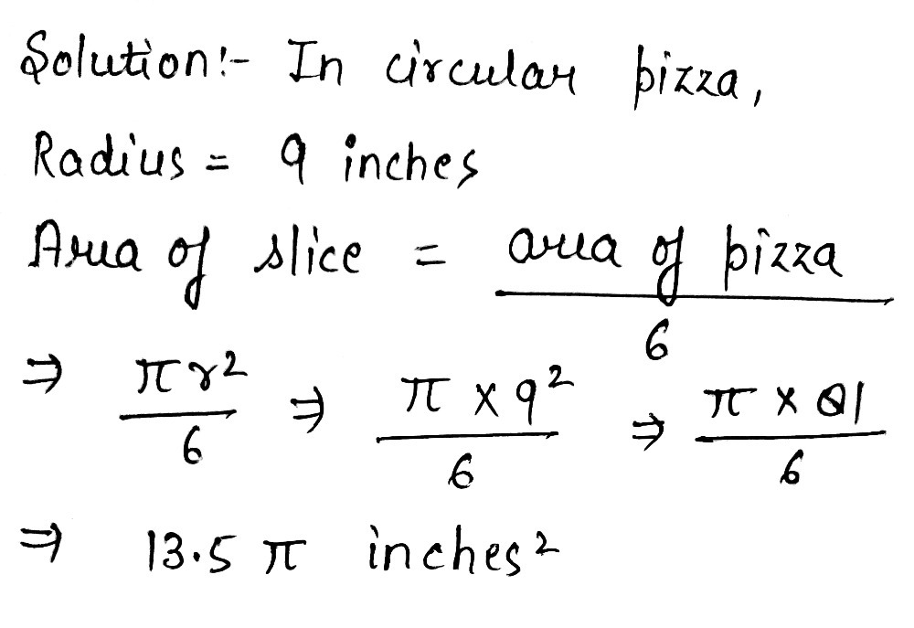 What's the area of a slice of pizza from a large p Gauthmath
