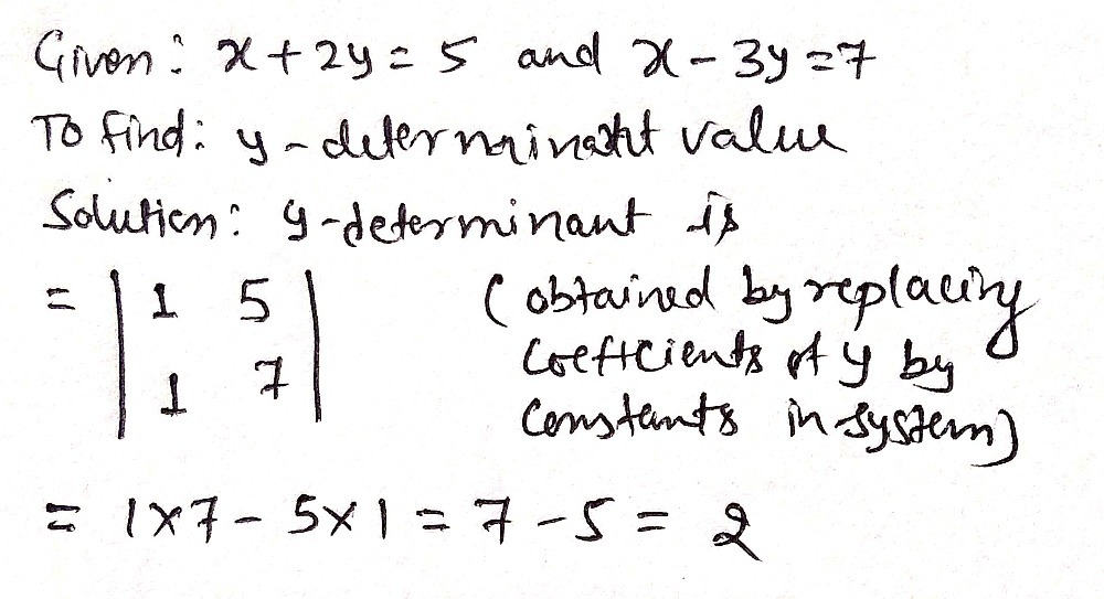 X 2y 5 X 3y 7 What Is The Value Of The Y Determina Gauthmath