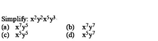 Simplify X 2 Y 2 X 5 Y 3 A X 7 Y 5 B X 7 Y 7 C X 5 Y 5 D X 5 Y 7 Snapsolve