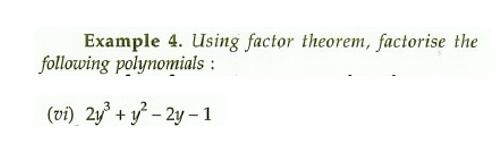 Example 4 Using Factor Theorem Factorise Thefollowing Polynomials Vi 2y 3 Y 2 2y 1 Snapsolve