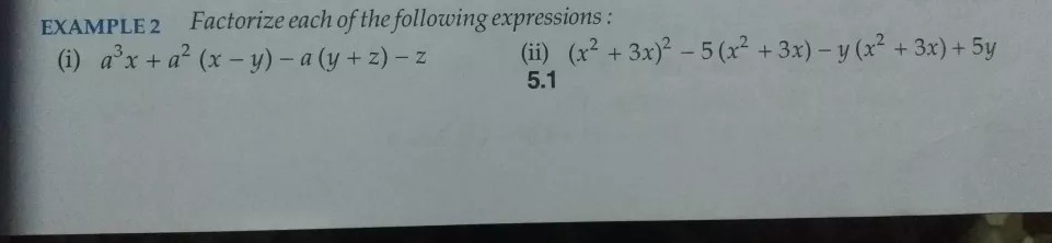 Example 2 Factorize Each Of The Following Expressions I A 3 X A 2 X Y A Y Z Z Ii X 2 3x 2 5 X 2 3x Y X 2 3x 5y5 1 Snapsolve