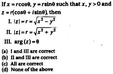 If X Rcos Theta Y Rsin8 Such That X Y 0 Andz R Cos Theta Isin Theta Theni Z R Sqrt X 2 Y 2 Ii Z R Sqrt X 2 Y 2 Iii Arg Z Theta A I And Iii Are Correct B Ii And Il1 Are Correct C All