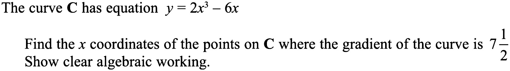 Solved: The curve C has equation y=2x3-6x Find the x coordinates of the ...