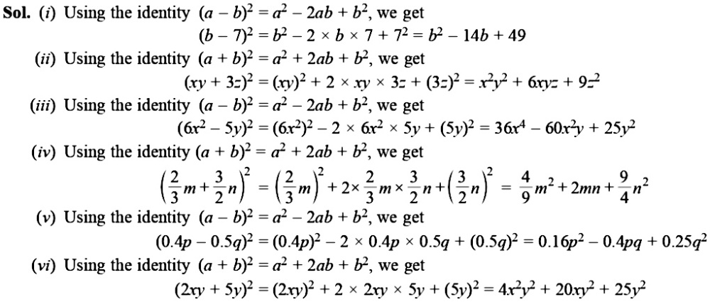 Find The Following Squares By Using The Identities I B 7 2 Ii Xy 3z 2 Iii 6x 2 5y 2 Iv Frac 2 3 M Frac 3 2 N 2 V 0 4p 0 5q 2 Vi 2xy 5y 2 Snapsolve