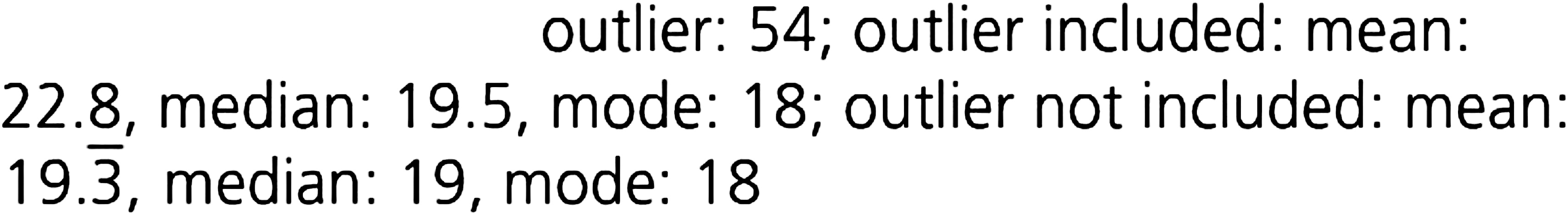 Solved: Identify the outlier in the data set. Then find the mean ...
