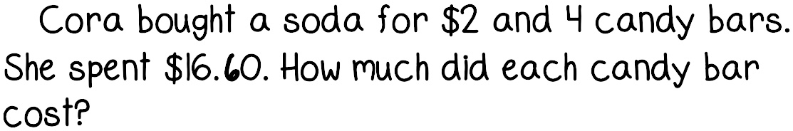Solved: Cora bought a soda for $ 2 and 4 candy bars. She spent $ 16.60 ...