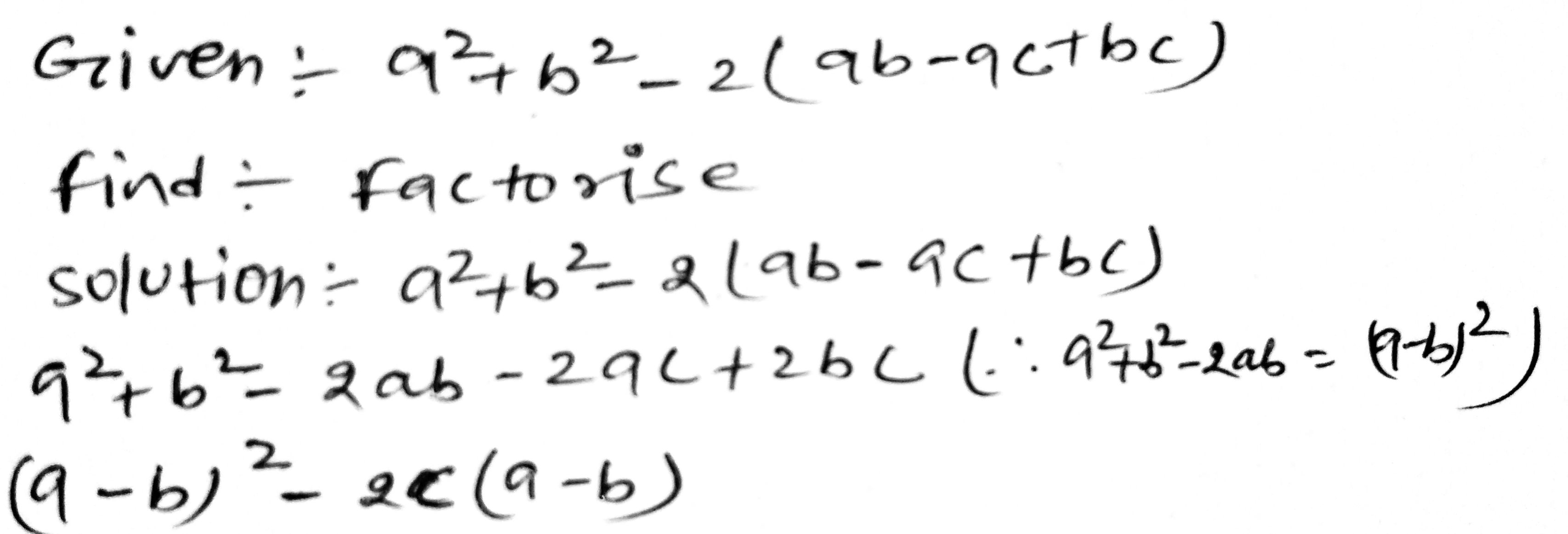 Factorise The Following A 2 B 2 2 Ab Ac Snapsolve