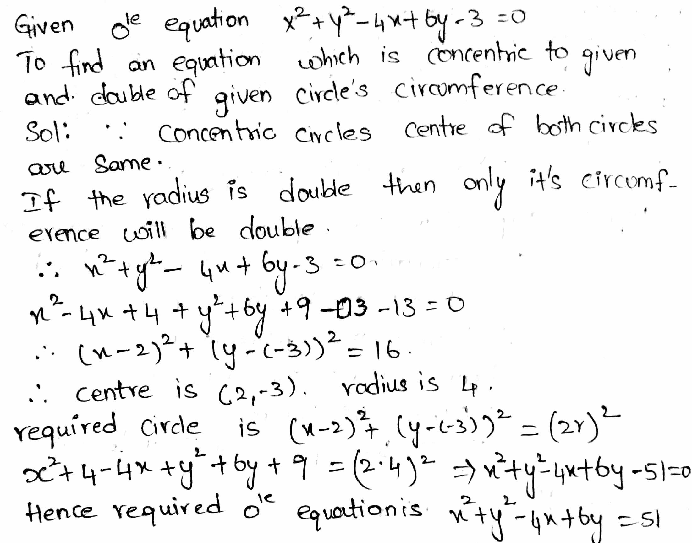 Find The Equation Of The Circle Which Is Concentric With The Circlex 2 Y 2 4x 6y 3 0 And Of Double Itscircumference Snapsolve