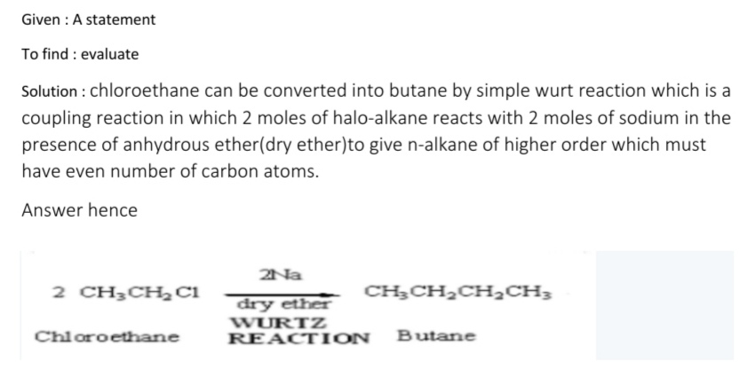 Answer for निम्नलिखित रूपांतरण कैसे किए जा सकते हैं: क्लोरोइथेन से ब्यूटेन