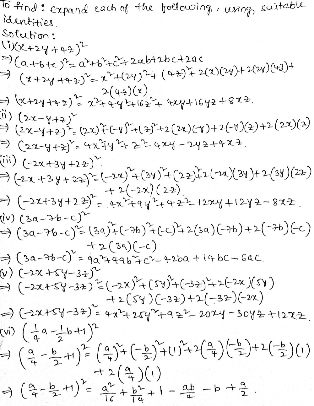 Expand Each Of The Following Using Suitable Identities I 2x Y Z 2 Ii 2x 3y 2z 2 Iii X 2y 4z 2 Iv 3a 7b C 2 V 2x 5y 3z 2 Vi Frac 1 4 A Frac 1 2 B 1 2 Snapsolve