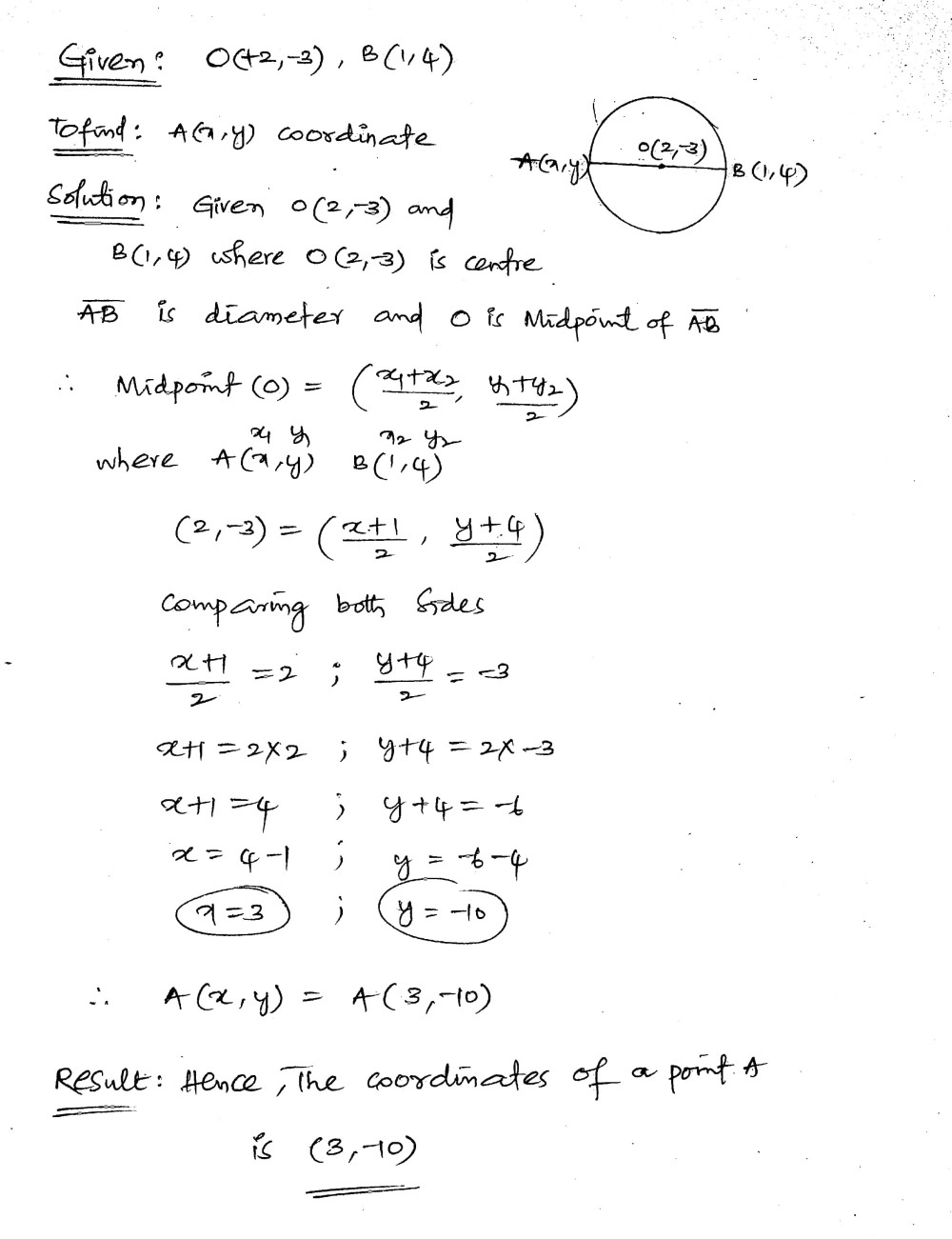 Find The Coordinates Of A Point A Where Ab Is The Diameter Of A Circle Whose Centre Is 2 3 And B Is 1 4 Snapsolve