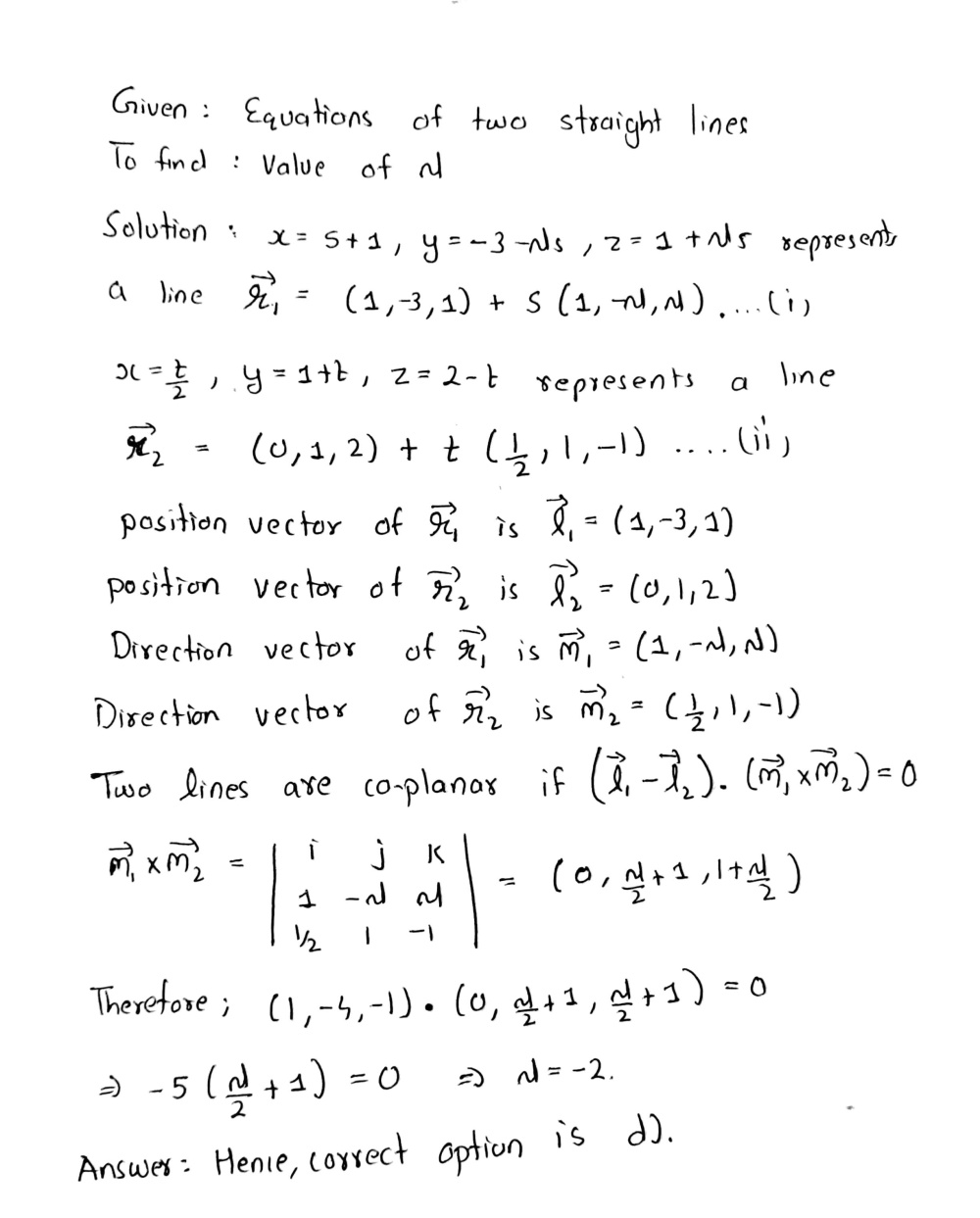 If The Straight Lines X 1 S Y 3 Lambda S Z 1 Lambda S And X Frac T 2 Y 1 T Z 2 T With Parameters S And T Respectively Are Co Planar Then L Equals A 0 B 1