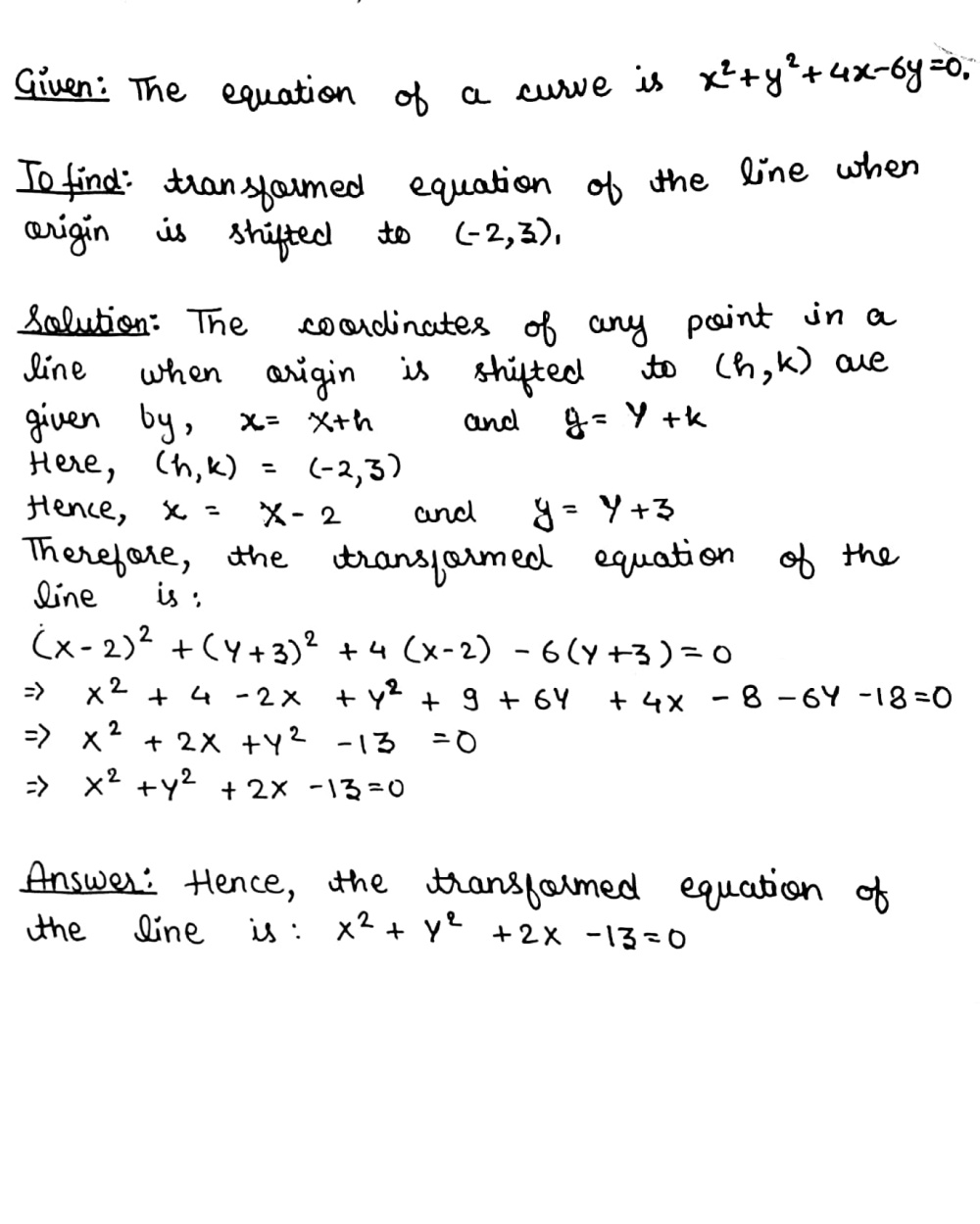 Find The Transformed Equation Of The Curve X 2 Y 2 4x 6y 0 When The Origin Is Shifted To The Point 2 3 Snapsolve