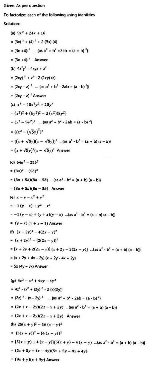 1 Factorise The Following Using Identities A 9x 2 24x 16 B 4x 2 Y 2 4xyz Z 2 C X 4 10x 2 Y 2 25y 4 D 64a 2 25b 2 E X Y X 2 Y 2 F X 2y 2 4 2x Y 2 G 4z 2 X 2 4xy 4y 2 H 25 X Y 2 16