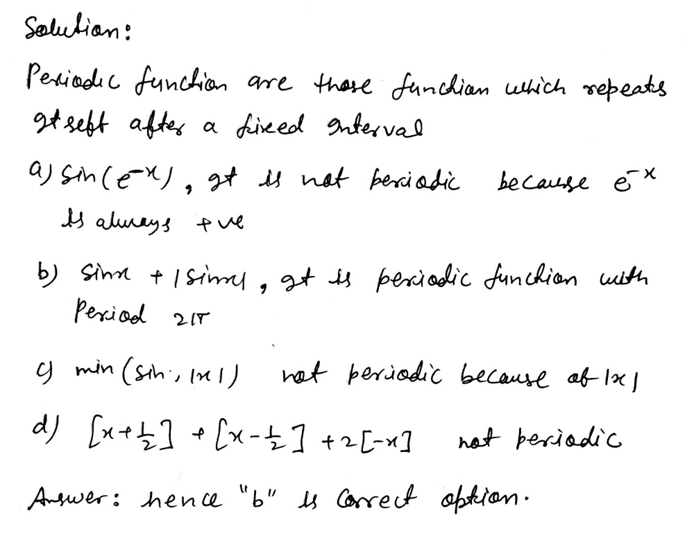 Question Which Of The Following Function Is Periodic A Sin E X B Sin X Mid Sin X Mid C Mathit Min Sin X Midx Mid D X Frac12 Snapsolve