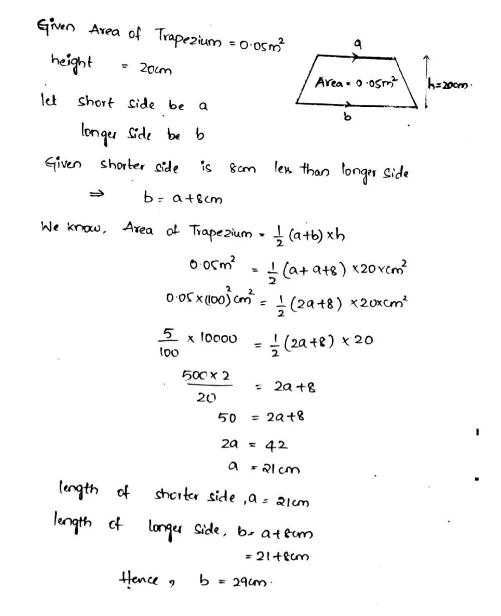 The Area Of Trapezium Is 0 05 M 2 And Its Height Is Cm If One Of The Parallel Sides Is Shorter Than The Other By 8 Cm Find The Length
