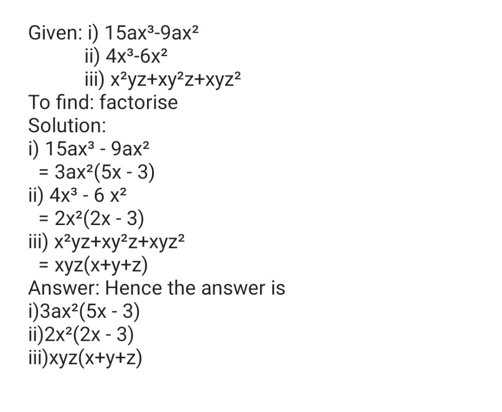 Factorise I 15ax 3 9ax 2 Ii 4x 3 6x 2 Iii X 2 Yz Xy 2 Z Xyz 2 Snapsolve