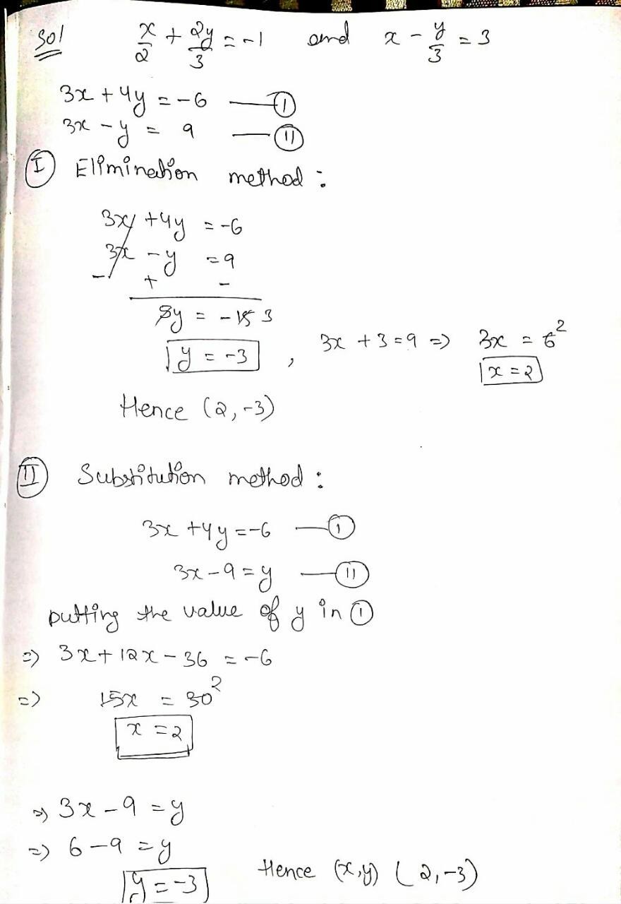 Solve The Following Pairs Of Linear Equations By The Elimination Method And The Substitution Method Frac X 2 Frac 2y 3 1wedge X Frac Y 3 3 Snapsolve