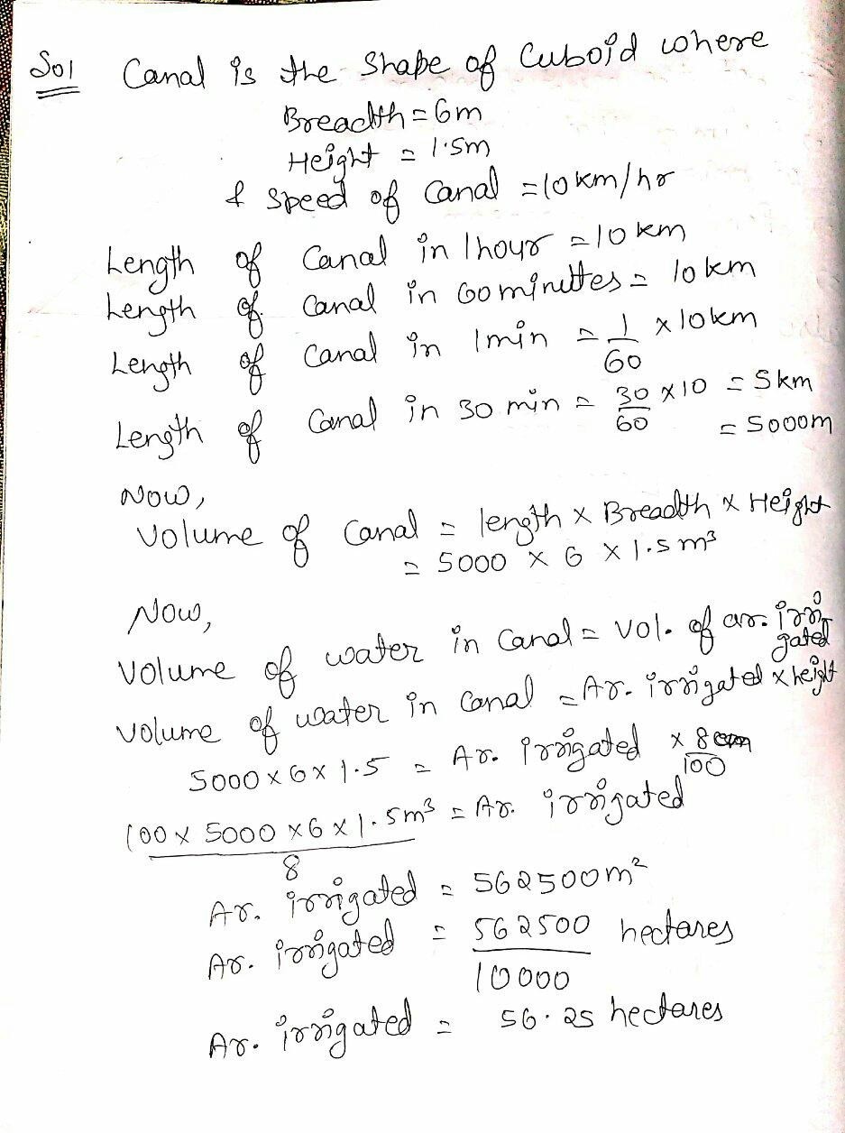 Water In A Canal 6 M Wide And 1 5 M Deep Is Flowing With A Speed Of 10 Km H How Much Area Will It Irrigate In 30 Minutes If 8 Cm Water In A Canal 6 M Wide And 1 5 M Deep Is Flowing With A Speed Of 10 Km H How Much Area Will It Irrigate In 30 Minutes If 8 Cm