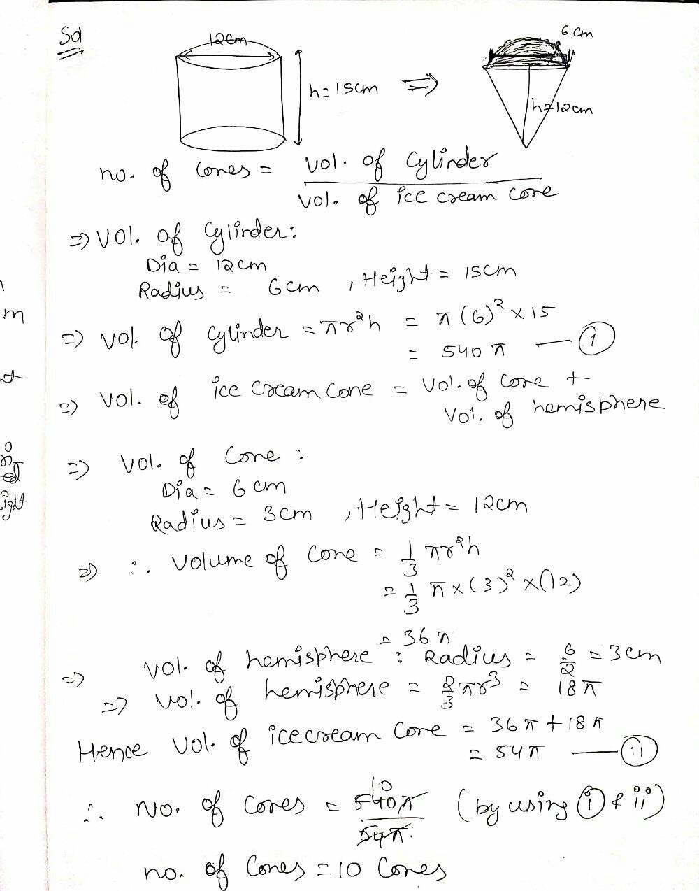 A Container Shaped Like A Right Circular Cylinder Having Diameter 12 Cm And Height 15 Cm Is Fullof Ice Cream The Ice Cream Is To Be Filled Into Cones Of Height 12