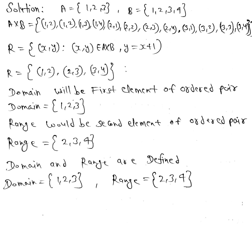 If A Left 1 2 3 Right B Left 1 2 3 4 Right And R Left Left X Y Right Left X Y Right In A Times B Y X 1 Right Then Write Domain And Range Of R Snapsolve