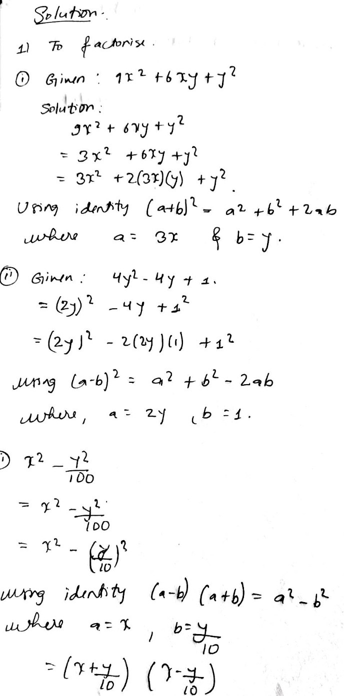 Factorise The Following Using Appropriate Identitics I 9x 2 6xy Y 2 Ii 4y 2 4y 1 Iii X 2 Frac Y 2 100 Snapsolve