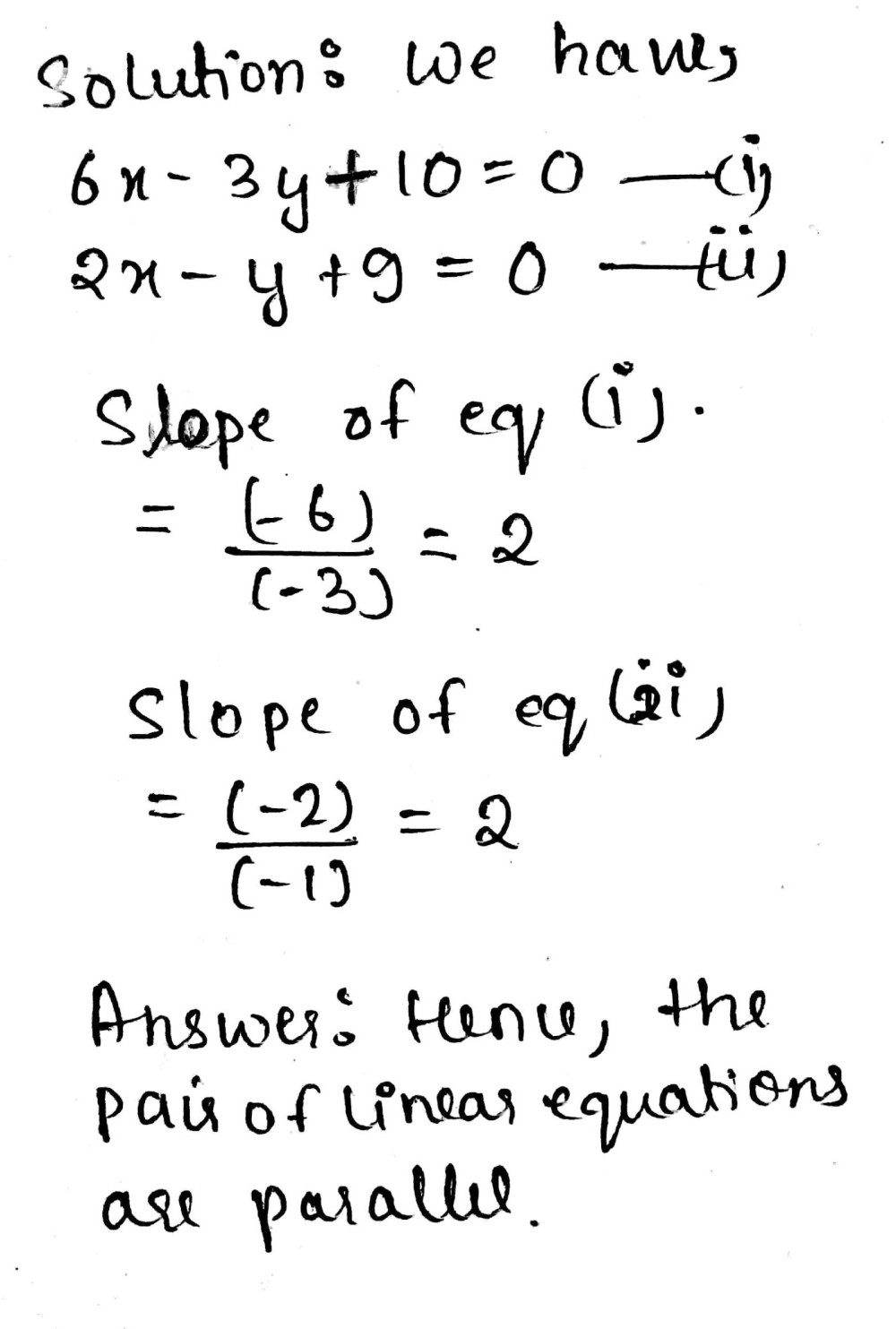 Without Drawing The Graphs State Whether The Following Pair Of Linear Equations Will Represent Intersecting Lines Coinciding Lines Or Parallel Lines 6x 3y 10 0 2x Y 9 0 Snapsolve