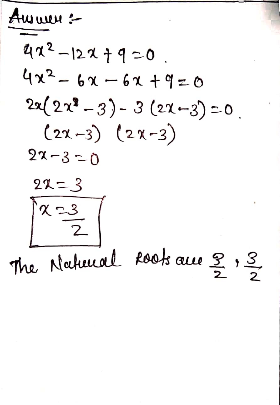 What is the nature of roots of the quadratic equation 4x^2-12x+9=0 ? |  Snapsolve