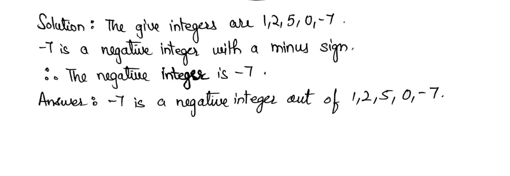 Which Of The Following Is A Negative Integer 1 2 5 0 7 Snapsolve