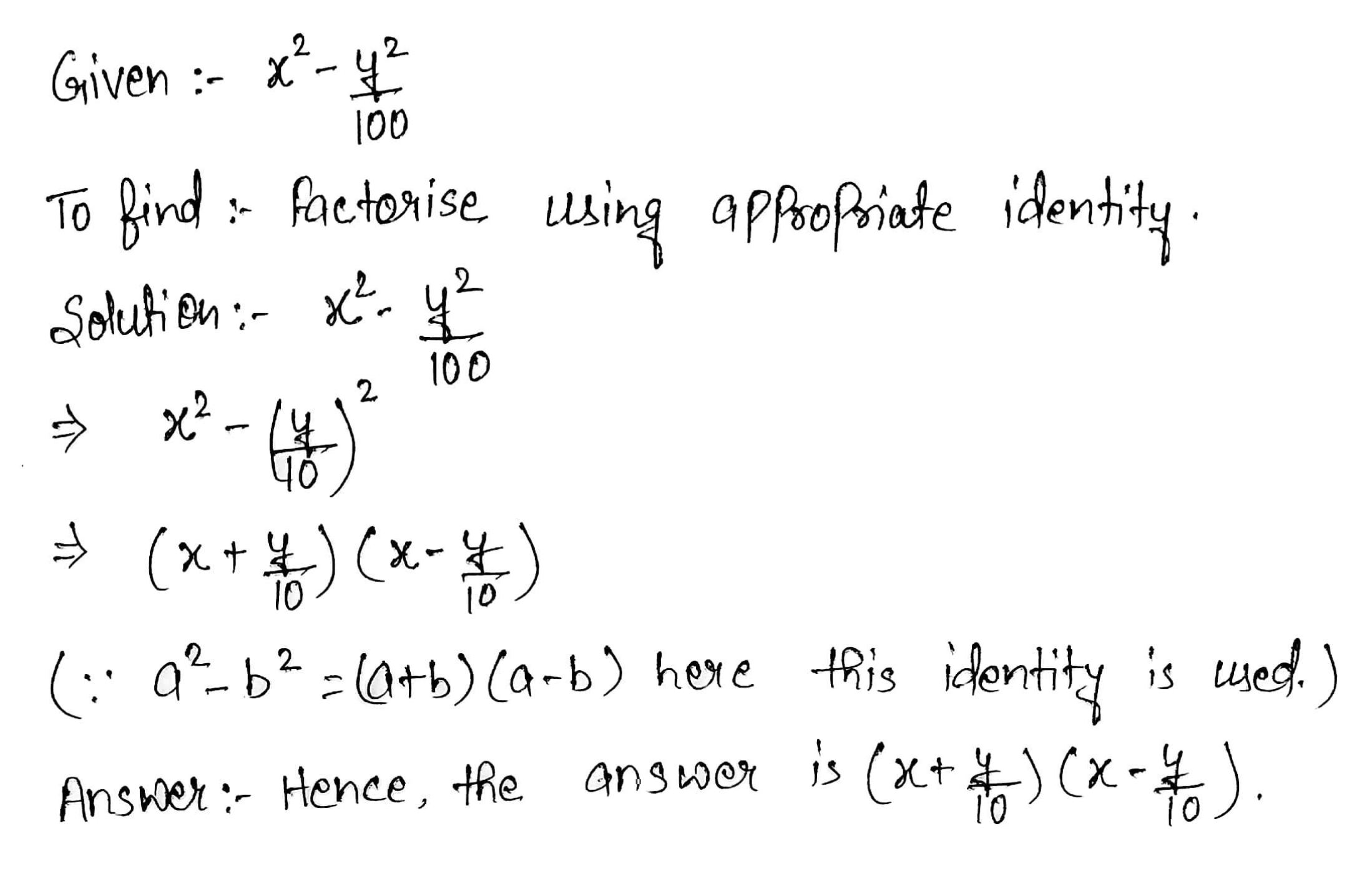 Example 42 Factorise The Following Using Appropriate Identities Ii X 2 Frac Y 2 100 Snapsolve