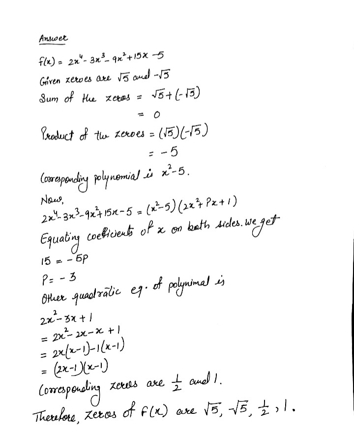 Find All The Zeroes Of The Polynomial F Left X Right 2x 4 3x 3 9x 2 15x 5 If You Know That Two Of Its Zeroes Are Sqrt 5 And Sqrt 5 Snapsolve